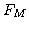 $ F_M$