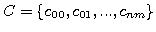 $ C = \{c_{00},c_{01},...,c_{nm}\}$
