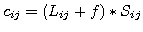$\displaystyle c_{ij} = ( L_{ij} + f ) * S_{ij}$